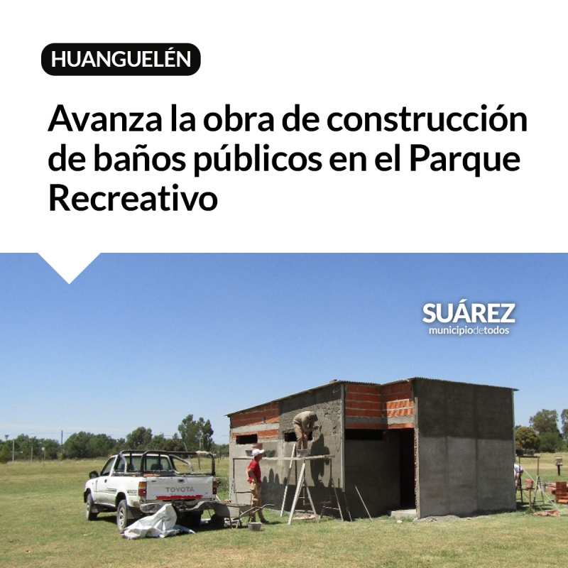 Avanza la obra de construcción de baños públicos en el Parque Recreativo Huanguelén