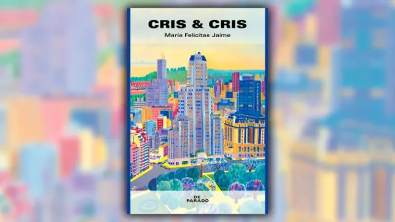 Portada de ”Cris & Cris”, de María Felicitas Jaime, editada por De Parado.