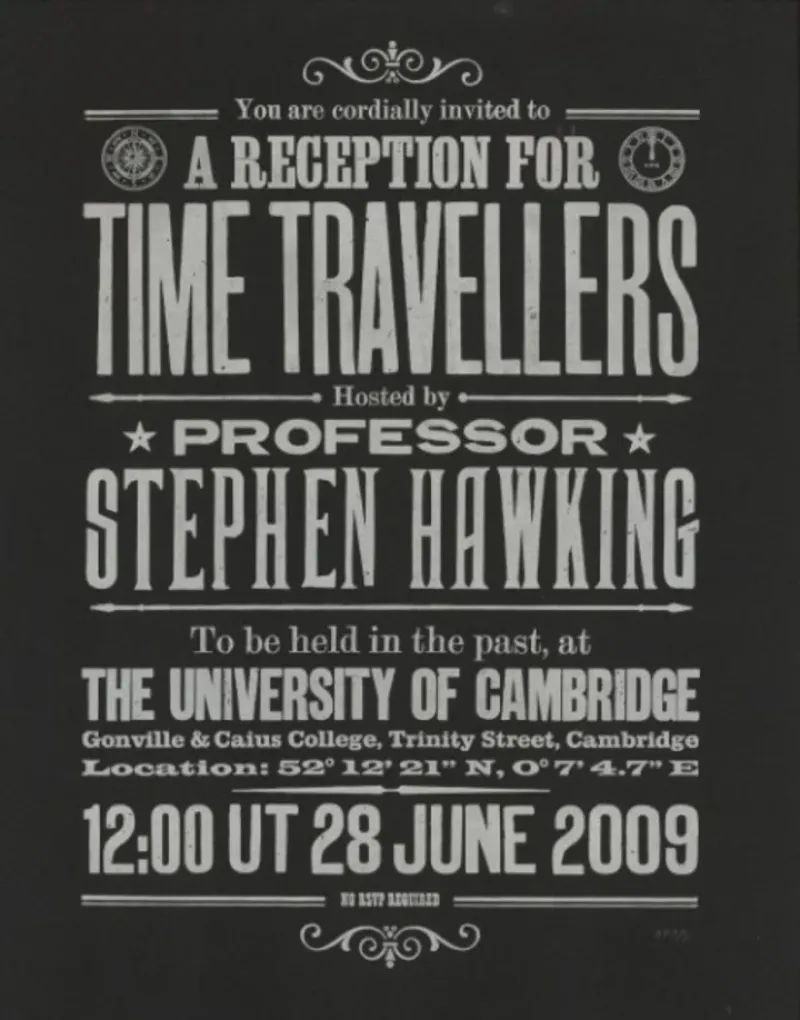 La invitación de Stephen Hawking a los ”viajeros del tiempo”. Nadie fue a su cena. Para él, una prueba de que tales personas no existían. Kip Thorne, Nobel de Física y asesor de grandes producciones cinematográficas le respondió.